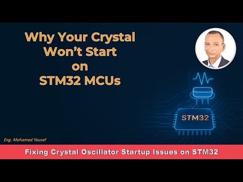 Why Your Crystal Won’t Start on STM32 MCUs | محمد يوسف