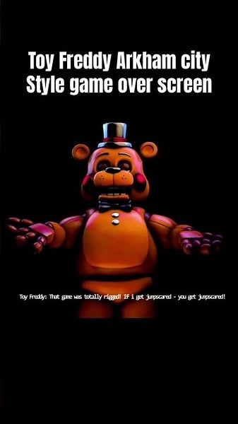FNAF 2 Movie Toy Freddy ARKHAM City Style Game over screen #fnaf