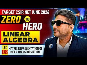 Matrix Representation Of Linear Transformation | Linear Algebra | CSIR NET Maths 2026 | Lec-8 | IFAS