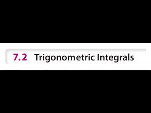 Sec 7.2 Trigonometric Integrals