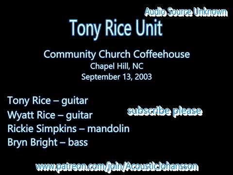 Tony Rice Unit September 13, 2003 Chapel Hill, NC