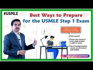 Best Ways to Prepare for the USMLE Step 1 Exam : Dr G Bhanu Prakash