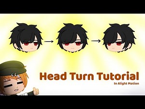 How To: Head Turn | Alight Motion | Tutorial | Gacha Club |