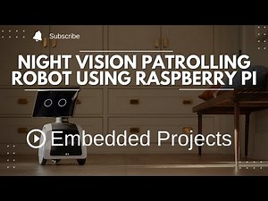 Night Vision Patrolling Robot Using Raspberry Pi | Microcontroller Based Projects