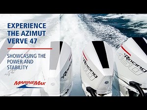 Experience the Azimut Verve 47 | Showcasing the Power and Stability