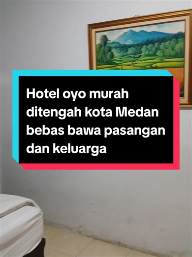 Hotel OYO Murah di Medan: Tempat Nyaman untuk Keluarga