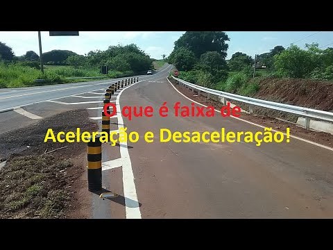 O que é faixa de Aceleração e Desaceleração!