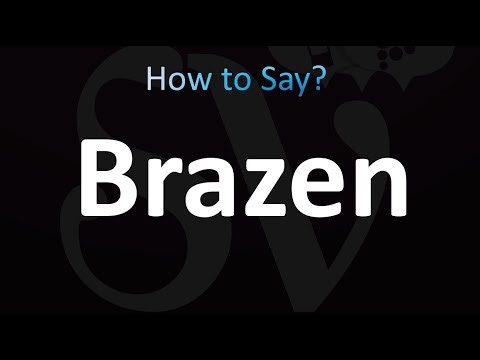 How to Pronounce Brazen (CORRECTLY!)