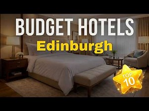 Top 10 Best Value Hotels in Edinburgh 2026 | Hotels in Edinburgh 2026