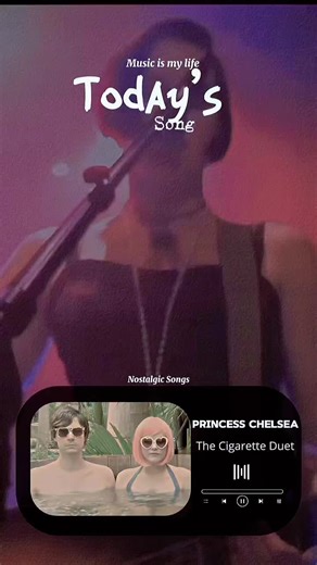 The Cigarette Duet by Princess Chelsea: A Nostalgic Tune