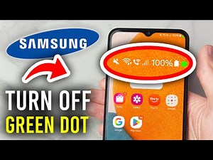 How To Turn Off Green Dot On Samsung Phone - Step By Step