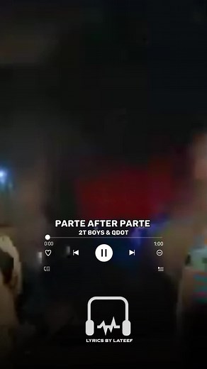 Parte After Parte (Lyrics) - 2T Boys & Qdot