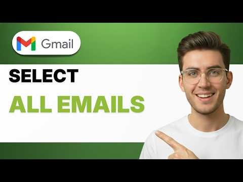 How to Select All Emails in Gmail [2026 Full Guide]