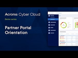 Partner Portal Orientation | Acronis Cyber Cloud Demo Series