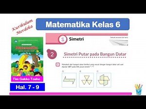 Matematika Kelas 6 Bab 1 Simetri - Simetri Putar - hal. 7 - 9 - Kurikulum Merdeka - Tim Gakko Tosho