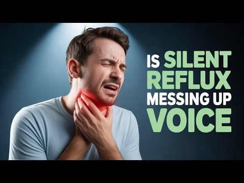 Is Silent Reflux Messing Up Your Voice?