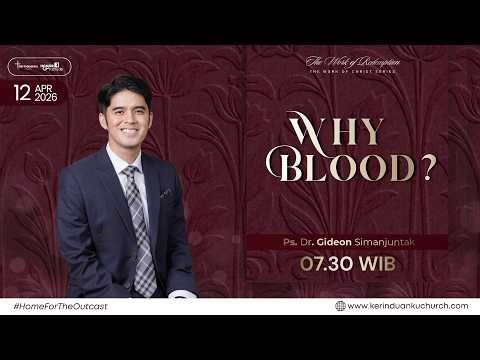Ps. Dr. Gideon Simanjuntak - "WHY BLOOD ?" (12 April 26 - 07.30)