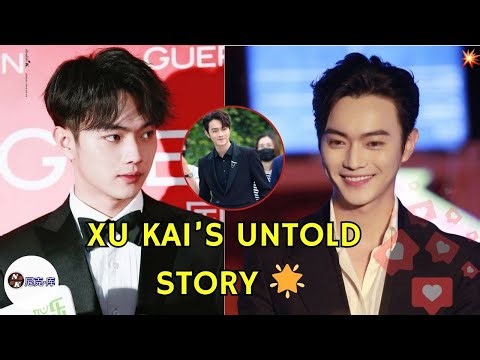Xu Kai’s Untold Story: From Model to Global Superstar | Inspiring Life Journey!