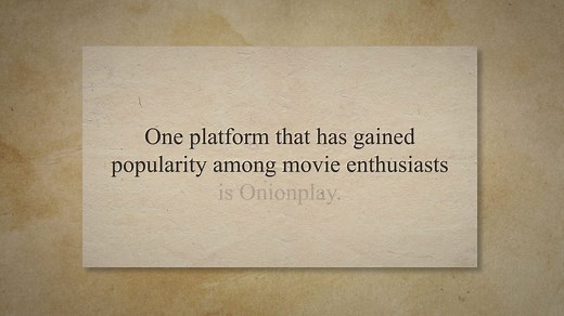 The Greatest Free Movies You Can Find on Onionplay