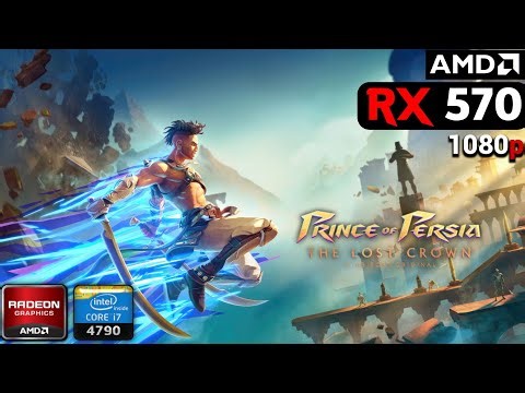 Prince of Persia The Lost Crown | On AMD RX 570 + i7 4790 + 16GB RAM | Test 2026