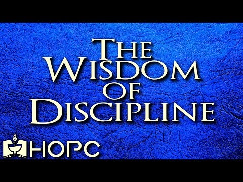 The Wisdom of Discipline | HOPC Evening Sermon 11/30/2025
