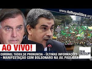CORONEL TADEU SE PRONUNCIA - ÚLTIMAS INFORMAÇÕES - MANIFESTAÇÃO COM BOLSONARO NESTE DOMINGO - 25/02