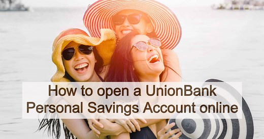 How to Open a UnionBank Account Online With No Initial Deposit - The Pinoy OFW
