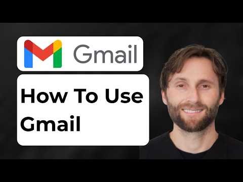How to Use Gmail [2026 Guide]