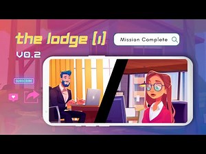 The Lodge (1) + v0.2 Mission Complete