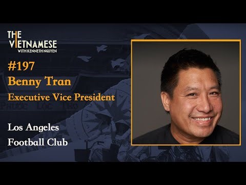 197 - Benny Tran - Executive Vice President - Los Angeles Football Club
