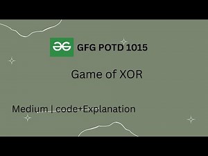 GFG POTD (25 Nov 2025) | Game of XOR | Easy Explanation + C++ Solution