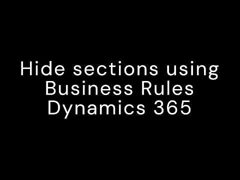 Hide sections using business rules in Dynamics 365 forms