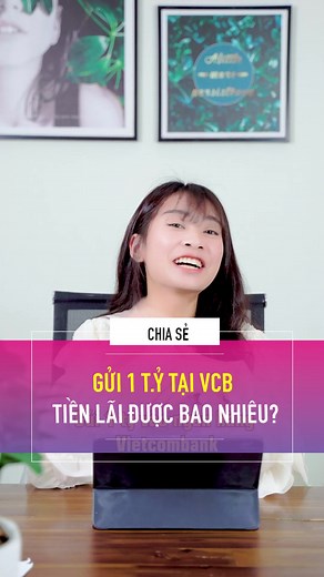 Gửi 1 Tỷ tại Vietcombank: Lợi nhuận Lãi Suất và Công Thức Tính