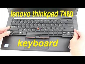 Lenovo Think pad T480 keyboard Replacement .Think pad T480 keyboard replacement guide