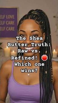 Raw vs. Refined Shea Butter: Which One Does Your Skin Actually Need? 🤔✨#shortsfeed