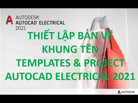 THIẾT LẬP BẢN VẼ, TẠO KHUNG TÊN, TẠO TEMPLATE VÀ PROJECT TRONG AUTOCAD ELECTRICAL 2021 | NPT CAD