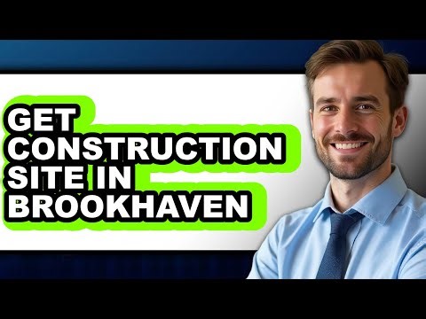How to Get a Construction Site in Brookhaven - Full Guide