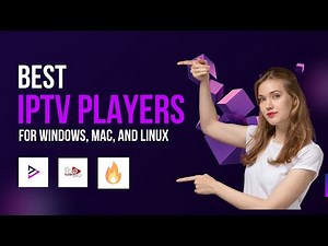 Best IPTV Players for Windows, Mac, and Linux – Full Guide