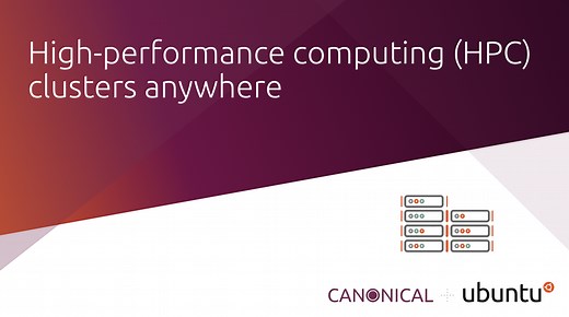 High-performance computing (HPC) clusters anywhere [part 2] | Ubuntu