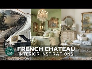 100+ Elegant French Chateau Interior Design INSPIRATIONS | Explore World of French Chateau Interiors