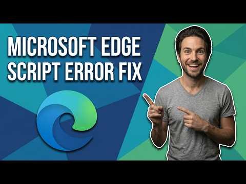 How To Fix Microsoft Edge Script Error (Easy Guide)
