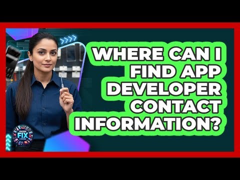 Where Can I Find App Developer Contact Information?