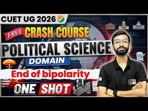 End of bipolarity One Shot | CUET Political Science Domain Complete Syllabus Revision | Amit Sir