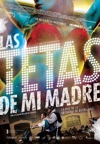 Las Tetas de mi Madre  - Película 2015 - Cine.com