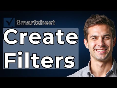 How To Create Filters In Smartsheet [2026 Guide]