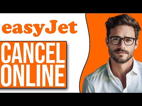 How To Cancel Easyjet Flight Online (Step By Step)