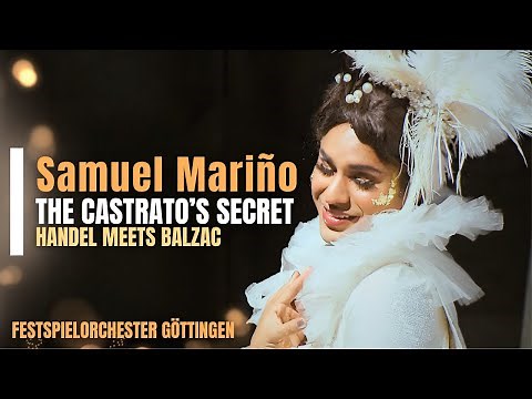 The Castrato’s Secret – Samuel Mariño as Zambinella" | Handel & Balzac’s Sarrasine