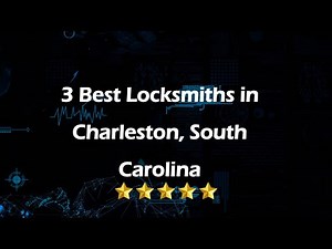 3 Best Locksmiths in Charleston, South Carolina | Locksmith Services
