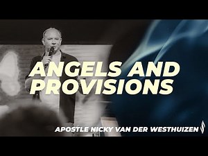 Angels and Provisions | Apostle Nicky van der Westhuizen
