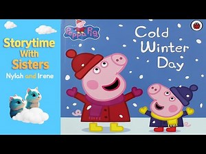 💛Peppa Pig Cold Winter Day | Read Aloud for Kids